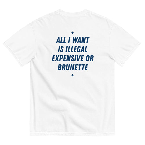 DodElite™ - ALL I WANT IS ILLEGAL, EXPENSIVE OR BRUNETTE